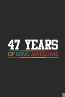 47 Years Of Being Awesome: Graph Ruled Notebook - Journal for Birthday Gift Idea and Anniversay Gift Idea 170233998X Book Cover