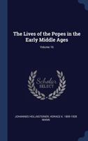 The Lives of the Popes in the Early Middle Ages; Volume 16 101922777X Book Cover
