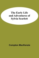 The Early Life and Adventures of Sylvia Scarlett 1975697057 Book Cover