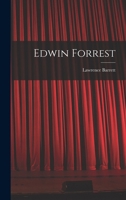 Edwin Forrest: the actor and the man. Critical and reminiscent .. 1019003405 Book Cover