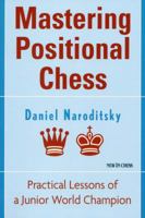 Mastering Positional Chess: Practical Lessons of a Junior World Champion 9056913107 Book Cover