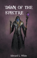 Dawn of the Spectre B0BL8Y3FDJ Book Cover