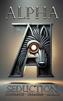ALPHA / Séduction: "Développez votre charisme, votre confiance en vous et votre audace grâce à des stratégies éprouvées, des exercices pratiques et ... les sphères de votre vie." (French Edition) B0DTKG47VZ Book Cover