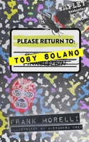 Please Return to: Toby Solano 1947796496 Book Cover