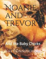 Noanie and Trevor: And the Baby Chicks 1093185015 Book Cover
