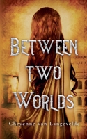 Between Two Worlds 1736758713 Book Cover