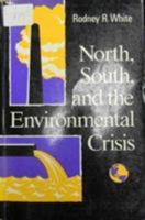 North, South, and the Environmental Crisis 0802068855 Book Cover