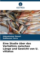 Eine Studie über das Verhältnis zwischen Länge und Gewicht von U. vittatus (German Edition) 6208036070 Book Cover