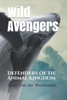 Wild Avengers 1505608570 Book Cover