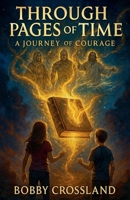 Through Pages of Time A Journey of Courage B0G7MSRFLP Book Cover