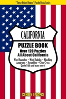 California Puzzle Book: Over 120 Puzzles All About California - Word Searches, Word Sudoku, Matching, Anagrams, Scrambles, Criss Cross, Quote Falls and many more! 1545022356 Book Cover