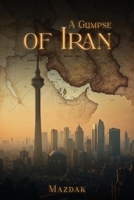 A Glimpse of Iran 1918199167 Book Cover