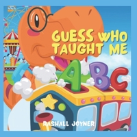 GUESS WHO TAUGHT ME ABC B098DQC5RJ Book Cover