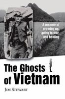 The Ghosts of Vietnam: A Memoir of Growing Up, Going to War, and Healing 0595362826 Book Cover