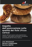 Impatto dell'essiccazione sulla qualità dei fichi (Ficus carica) 6205978407 Book Cover