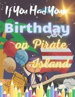 If you had your Birthday on Pirate Island: My first activity book about Pirates for Kids 2 - 8 Age Coloring pages, cut-outs for boys & girls B0CNSFLXT1 Book Cover