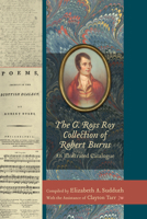 The G. Ross Roy Collection of Robert Burns: An Illustrated Catalogue 1570038295 Book Cover