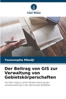 Der Beitrag von GIS zur Verwaltung von Gebietskörperschaften 6206032760 Book Cover