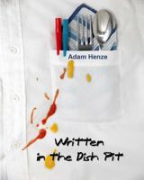Written in the Dish Pit 1937793168 Book Cover