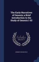 The early narratives of Genesis; a brief introduction to the study of Genesis I-XI 1140222325 Book Cover