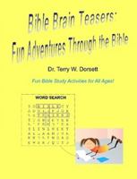 Bible Brain Teasers: Fun Adventures Through the Bible 125778532X Book Cover