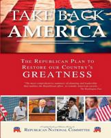 Take Back America! the Republican Plan to Restore Our Country's Greatness 1502804808 Book Cover