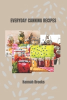 EVERYDAY CANNING RECIPES B0FHBRBQ7P Book Cover