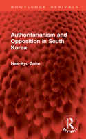 Authoritarianism and Opposition in South Korea (Routledge Revivals) 1032907282 Book Cover