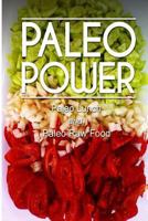 Paleo Power - Paleo Lunch and Paleo Raw Food 1494784882 Book Cover