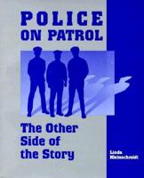 Police on Patrol: The Other Side of the Story 096522550X Book Cover