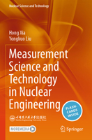 Measurement Science and Technology in Nuclear Engineering (Nuclear Science and Technology) 9819912822 Book Cover