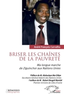 Briser les chaînes de la pauvreté: Ma longue marche de Ziguinchor aux Nations Unies (French Edition) 2336493454 Book Cover