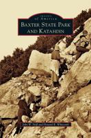 Baxter State Park and Katahdin 073857662X Book Cover