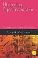 Ubiquitous Synchronization: The Dynamics of Evolution of Civilization B0FVFZ6WZG Book Cover
