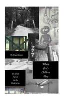 Where God's Children Play 1493606905 Book Cover