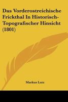 Das Vorderostreichische Frickthal In Historisch-Topografischer Hinsicht (1801) 1167507746 Book Cover