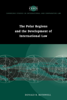 The Polar Regions and the Development of International Law (Cambridge Studies in International and Comparative Law) B00UVL6NKE Book Cover