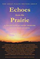 Echoes from the Prairie: A Collection of Short Memoirs 0615808115 Book Cover