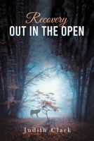 Recovery: Out in the Open 1398445118 Book Cover