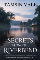 Secrets Along the Riverbend: A Sapphic Romantic Suspense Set in a Small Town (Whispers of Willow Creek: A Sapphic Small-Town Mystery & Romance Series) B0GG3W8FKR Book Cover