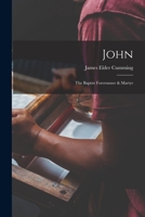 John: The Baptist Forerunner & Martyr 1115840495 Book Cover