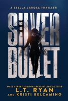Silver Bullet (Stella LaRosa) 168533508X Book Cover