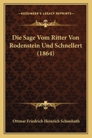 Die Sage Vom Ritter Von Rodenstein Und Schnellert ALS Herold Des Kriegs Und Friedens 3741144169 Book Cover