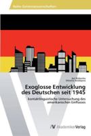 Exoglosse Entwicklung des Deutschen seit 1945 3639444949 Book Cover
