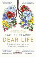 Dear Life: A Doctor’s Story of Love and Loss 1250764513 Book Cover