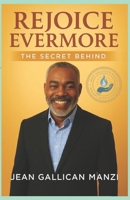 REJOICE EVERMORE: The Secret Behind B0FCC7Y1J9 Book Cover