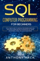 SQL Computer Programming for Beginners: The Ultimate Guide To Learn SQL Programming Basics, SQL Languages, Queries and Practice Problems, SQL Server and Database, Coding Languages for Beginners 1671803760 Book Cover