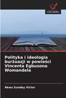 Polityka i ideologia burzuazji w powiesci Vincenta Egbusona Womandela (Polish Edition) 6630369424 Book Cover