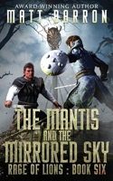 The Mantis and the Mirrored Sky (Rage of Lions) 1642480401 Book Cover