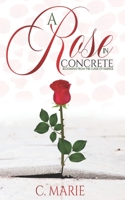 A ROSE IN CONCRETE: Blooming From The Curse Of Silence B0CHLC1XYN Book Cover